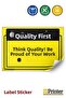Quality First. Think about the Quality! Proud of the Work You Do Warning Sign Sticker 35X50 cm