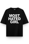 Most Hated Girl Printed Oversize Unisex T-Shirt