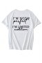 I'M Not Perfect I'M Limited Edition Text Printed T-Shirt - 4