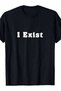 تي شيرت I Exist-Shirt بتصميم عبارة فلسوفية تحفيزية