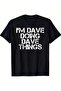 تي شيرت كاجوال بأكمام قصيرة - طباعة جرافيك 'I'm Doing Dave Things' باللون الأسود مع نص أبيض، قصة عادية، قماش مريح وقابل للتمدد، مناسب للغسل في الغسالة