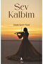 Sev Kalbim / Gözde Sevim Yücel / Roman