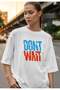 Don'T Wait Digital Print Oversize Unisex White T-Shirt - 3