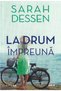 La drum impreuna - Sarah Dessen - 2
