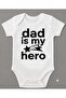 Dad Is My Hero Hero Dad Printed White Baby Bodysuit with Snap Fasteners