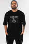 Leg Day Oversize Front Printed Black T-Shirt 100% Cotton Streetwear Premium Comfortable Fit - 2