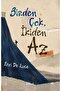Birden Çok, İkiden Az