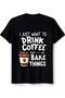 Funny Baking Gift For Baker Drinking Coffee Lover T Shirt1 - 2