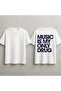 Music Is My Drug Printed Unisex 100% Cotton Oversize T-Shirt