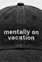 Eazy Mentally on Vacation Unisex Smoked Washed Hat Embroidered Baseball Cap Hat Adjustable - 4