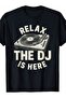 تي شيرت Relax The Is Here Funny Music Dj - 7