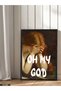Oh My God Written Poster Single Piece Wooden Framed Painting - 2