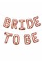 Bride To Be Foil Balloon Banner Rose Gold Party Decoration Set Bridal Shower Engagement Decor - 6