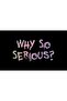 Why so Serious? Vehicle, Car, Auto, Motorcycle, Helmet, Laptop, Glass Sticker 15X8 cm - 2