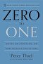 Zero To One: Notes On Startups, Or How To Build The Future