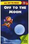 All set to Read A Phonics Reader Off to the Moon