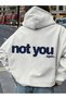 Unisex Gray Not You Printed Hooded Sweatshirt Printed Premium Oversize T-Shirt
