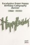 Eucalyptus Happy Birthday Calligraphy Banner 110X20 cm 1 Piece Green Birthday Text Ornament - 3