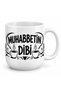 Porcelain Mug with the Saying "Muhabbetin Dibi" 300 ml – Printed Coffee and Tea Cup, Humorous Gift for a Friend