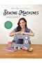 Sewing Machines Made Simple: The Beginner's Guide to Getting Started - 2