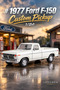 1977 Ford F-150 Custom Pickup 1/24 Diecast Metal Model Car White