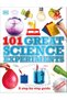 101 Great Science Experiments: A Step-By-Step Guide