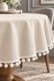 Pompom Detailed Round Tablecloth – Liquid-Resistant, Stain-Proof, Durable Duck Fabric, Different Size Options - 6