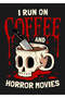 Coffee and Horror Movies Metal Poster - Magnetic Wall Art Print