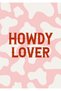 Howdy Lover Metal Poster - Magnetic Wall Art Print