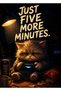 Just Five More Minutes Gaming Metal Poster - Magnetic Wall Art Print
