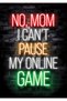 I Can't Pause Gaming Metal Poster - Magnetic Wall Art Print