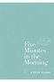 Aster Five Minutes In The Morning: A Focus Journal