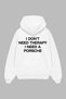 I Don'T Need Therapy Printed White Oversize Unisex Hoodie