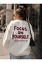 Focus on Yourself Printed Cotton 3 Thread Threaded Oversize Sweatshirt