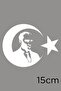 15 cm White Turkey Moon Star and Ataturk Sticker Sticker Paste