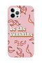 iPhone 13 Pro Max Compatible Be the Sunshine Designed Powder Launch Phone Case