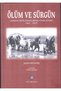 Ölüm Ve Sürgün Osmanlı Müslümanlarının Etnik Kıyımı /ermeni-müslüman Çatışması 2 Kitap Set