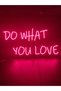Do What You Love Neon Led Wall Lighting Neon Lettering Sign