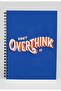 Gift - N0130 A5 Design Spiral Notebook - Don't Overthink It