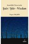 Kendilik Sürecinde Şair / Şiir - Vicdan |   Iş Bankası Kültür Yayınları     9789755535821