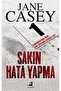 Sakın Hata Yapma Jane Casey - 2