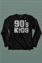 Nineties Child 90s Kids 1990s Nostalgia Long Sleeve T-Shirt Printed T-shirt