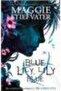 Blue Lily, Lily Blue (raven Cycle 3) - 3