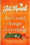 This Could Change Everything Lifeaffirming Romantic And Irresistible The Sunday Times Bestseller - 3