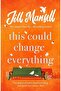 This Could Change Everything Lifeaffirming Romantic And Irresistible The Sunday Times Bestseller - 5
