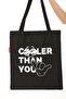 Black Cloth Bag Cooler Than You Printed - 8