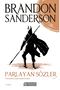 Parlayan Sözler : Fırtınaışığı Arşivi Ikinci Roman - 1. Cilt - Brandon Sanders