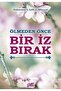 Ölmeden Önce Bir Iz Bırak - 4