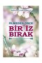 Ölmeden Önce Bir Iz Bırak