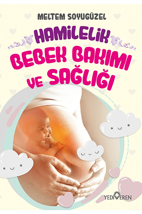 Yediveren Yayınları Hamilelik Bebek Bakımı ve Sağlığı/Meltem Soyugüzel/Yediveren